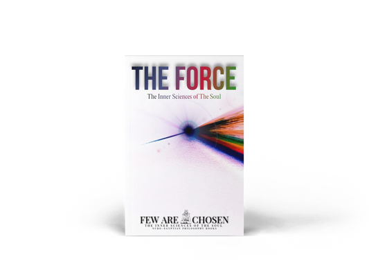 The Force: The Inner Sciences Of The Soul