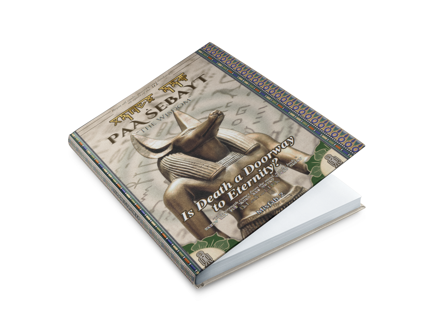 Paa Ṡebayt "The Wisdom" Is Death a Doorway to Eternity?