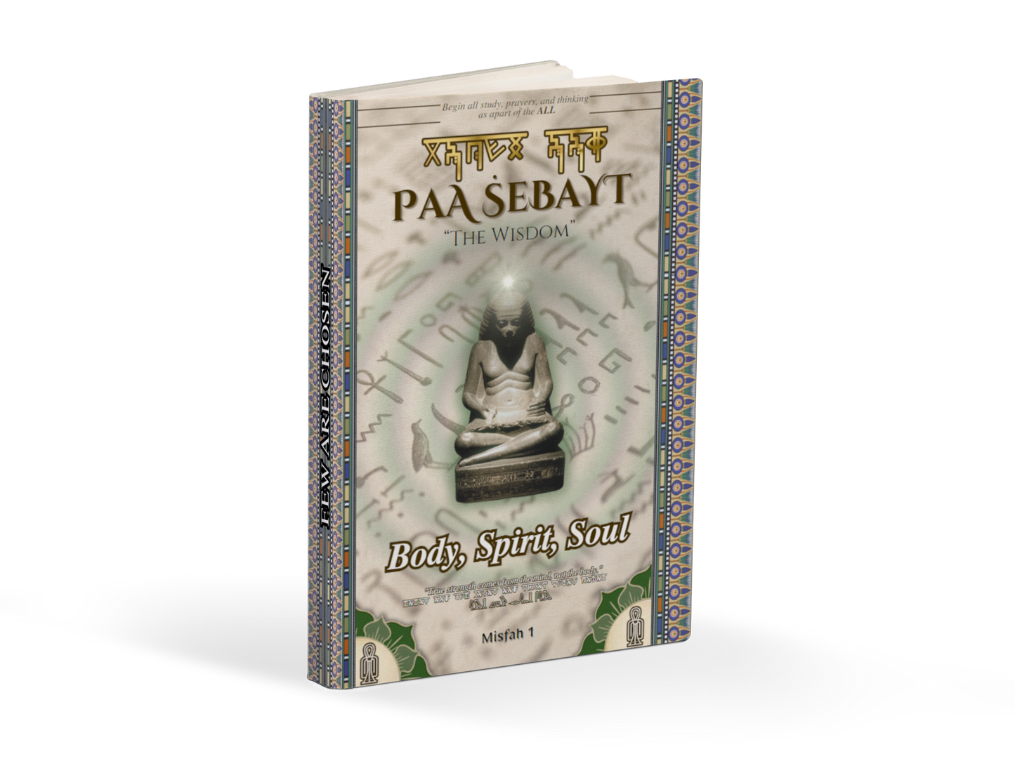 Paa Ṡebayt "The Wisdom" Body, Spirit, Soul